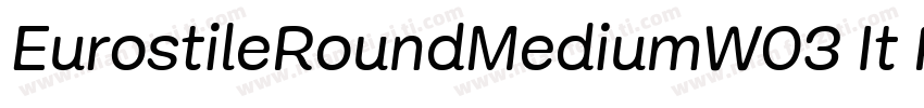 EurostileRoundMediumW03 It Regular字体转换